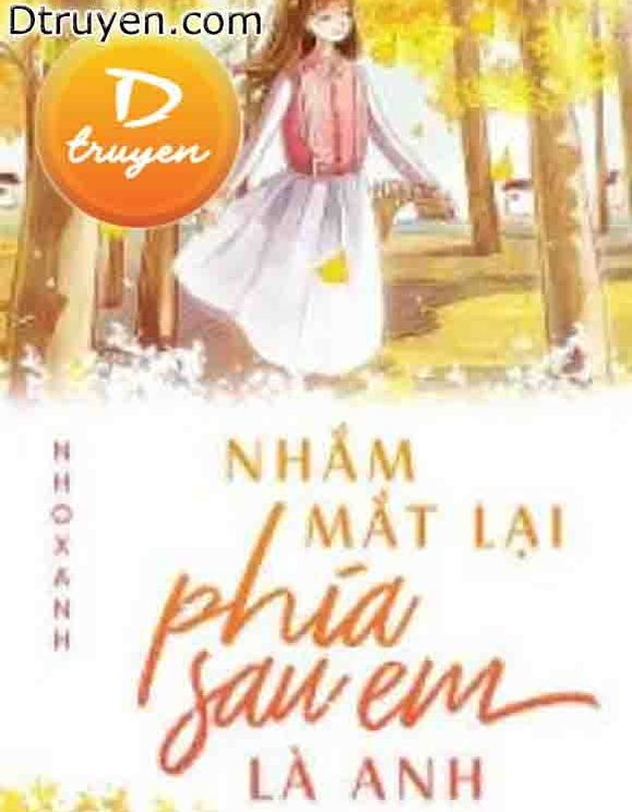 Nhắm Mắt Lại Phía Sau Em Là Anh