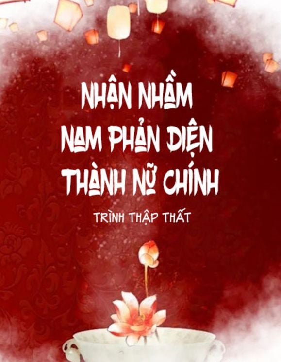 Nhận Nhầm Nam Phản Diện Thành Nữ Chính