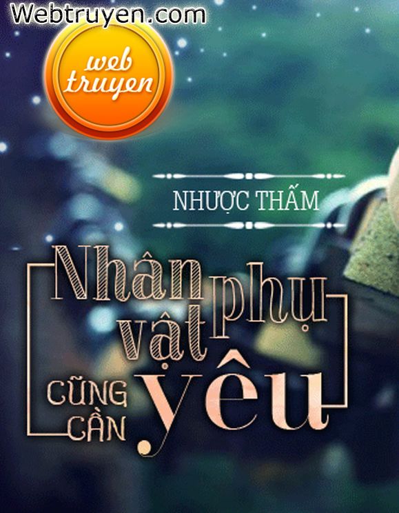 Nhân Vật Phụ Cũng Cần Yêu