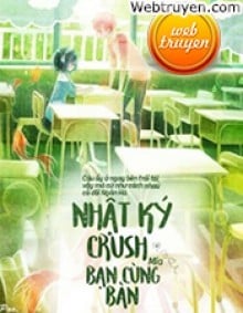 Nhật Ký Crush Bạn Cùng Bàn!