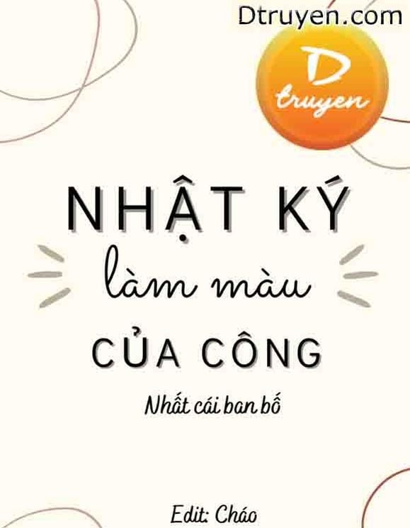 Nhật Ký Làm Màu Của Công