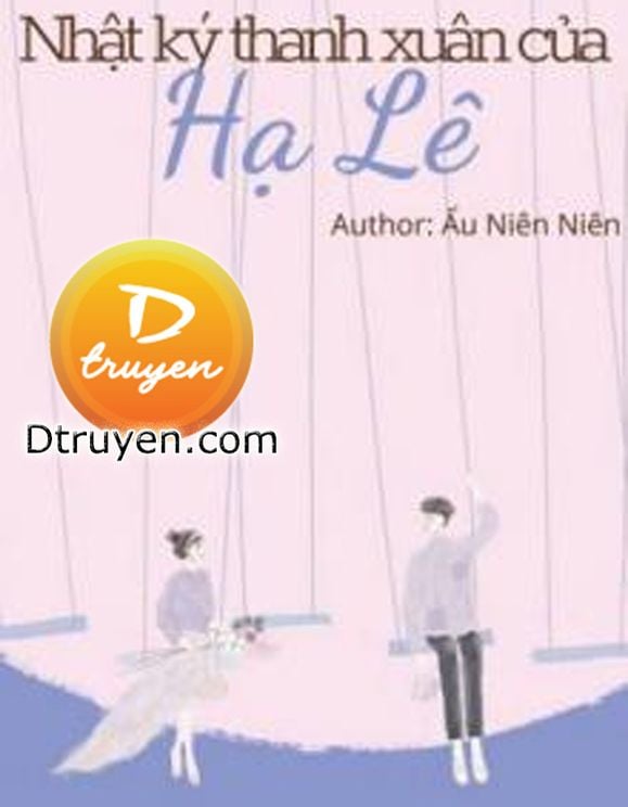 Nhật Ký Thanh Xuân Của Hạ Lê