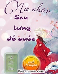 Nữ Nhân Sau Lưng Đế Quốc: Thiên Tài Tiểu Vương Phi