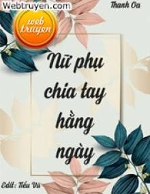 Nữ Phụ Chia Tay Hằng Ngày