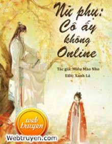 Nữ Phụ: Cô Ấy Không Online