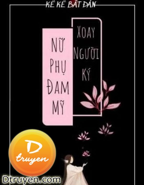 Nữ Phụ Đam Mỹ Xoay Người Ký