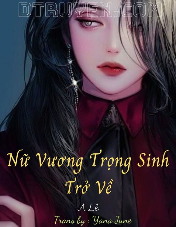 Nữ Vương Trọng Sinh Trở Về