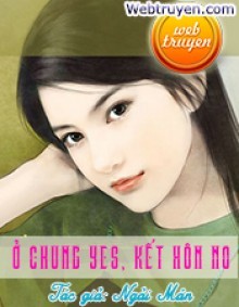 Ở Chung Yes Kết Hôn No