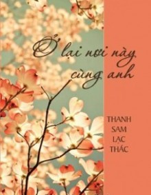 Ở Lại Nơi Này Cùng Anh