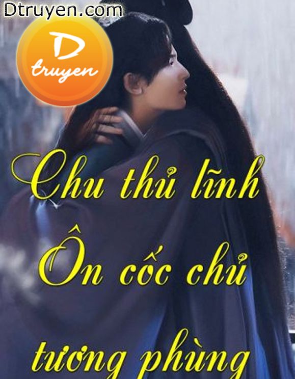 [Ôn Chu Đồng Nhân] Chu Thủ Lĩnh Và Ôn Cốc Chủ Tương Phùng