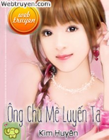 Ông Chủ Mê Luyến Ta