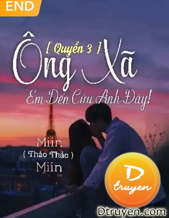 Ông Xã, Em Đến Cứu Anh Đây! [Quyển 3]