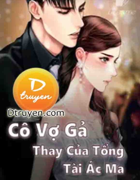 Cô Vợ Gả Thay Của Tổng Tài Ác Ma