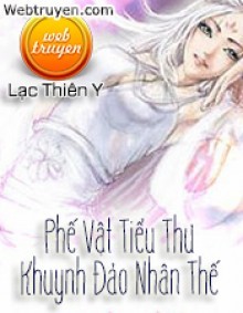 Phế Vật Tiểu Thư Khuynh Đảo Nhân Thế