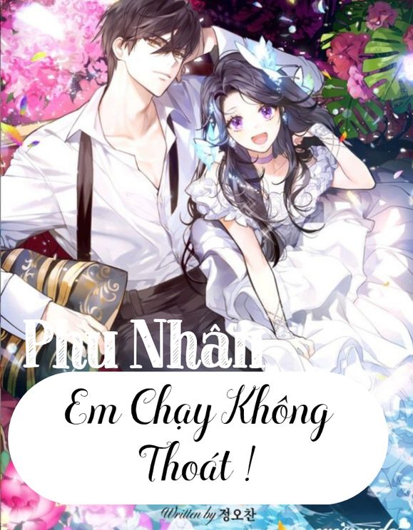 Phu Nhân , Em Chạy Không Thoát !