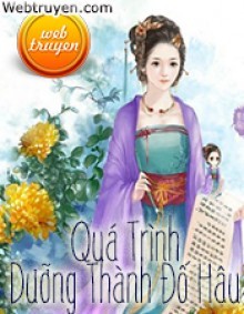 Quá Trình Dưỡng Thành Đố Hậu