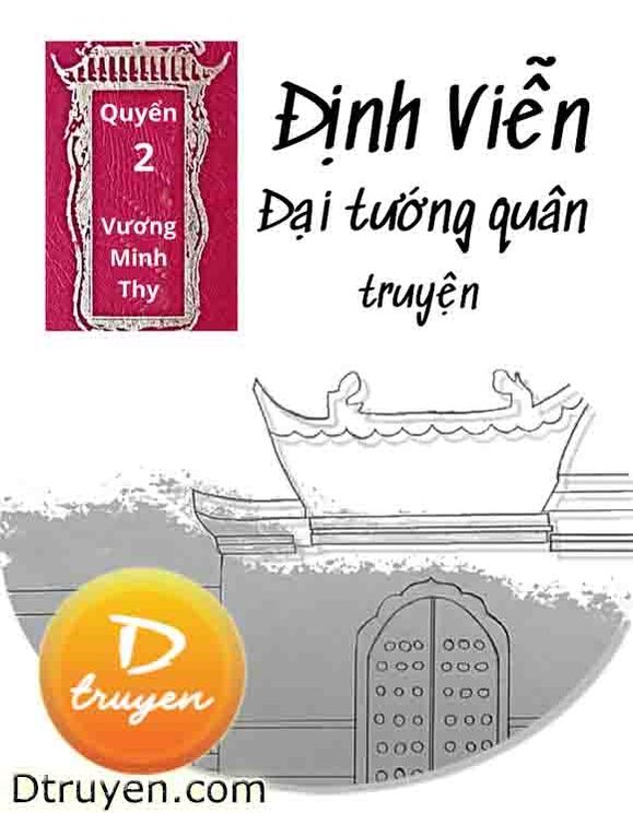 [Quyển 2] Định Viễn Đại Tướng Quân Truyện - Nguyên Lão Tam Triều