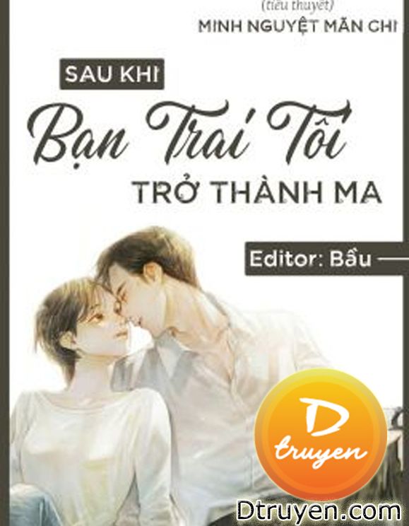 Sau Khi Bạn Trai Tôi Trở Thành Ma