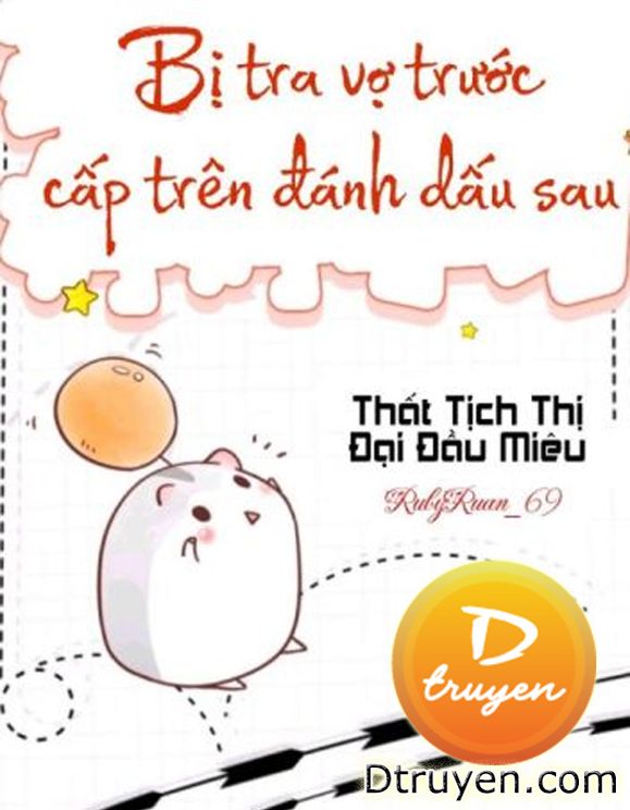 Sau Khi Bị Cấp Trên Của Vợ Trước Cặn Bã Đánh Dấu