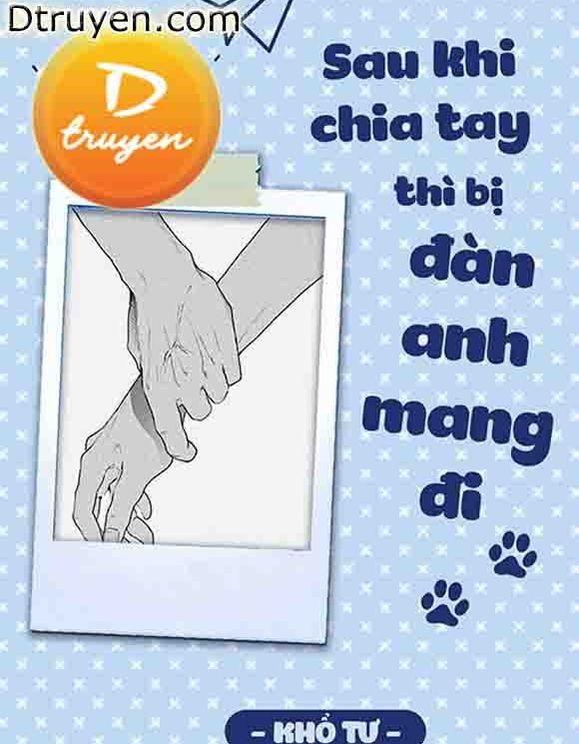 Sau Khi Chia Tay Thì Bị Đàn Anh Mang Đi