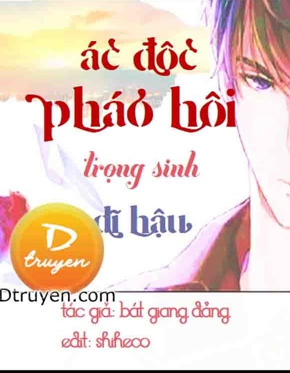 Sau Khi Pháo Hôi Ác Độc Trọng Sinh