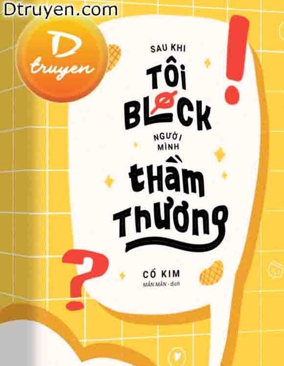 Sau Khi Tôi Block Người Mình Thầm Thương