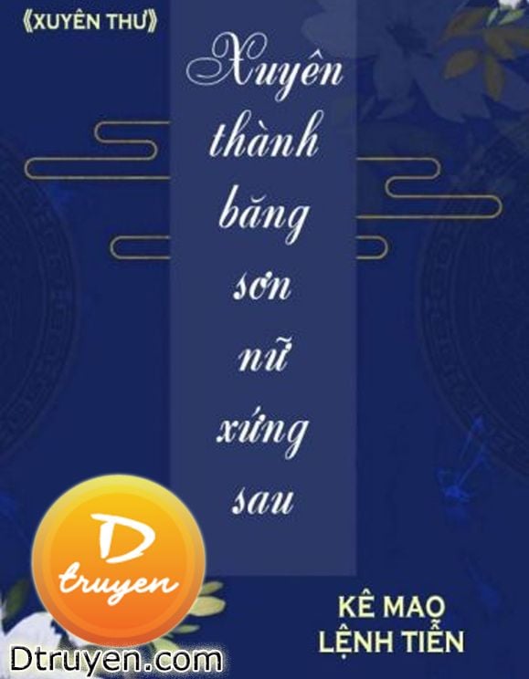 Sau Khi Xuyên Thành Băng Sơn Nữ Xứng