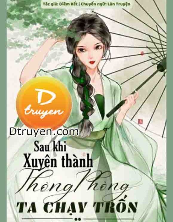 Sau Khi Xuyên Thành Thông Phòng Ta Chạy Trốn