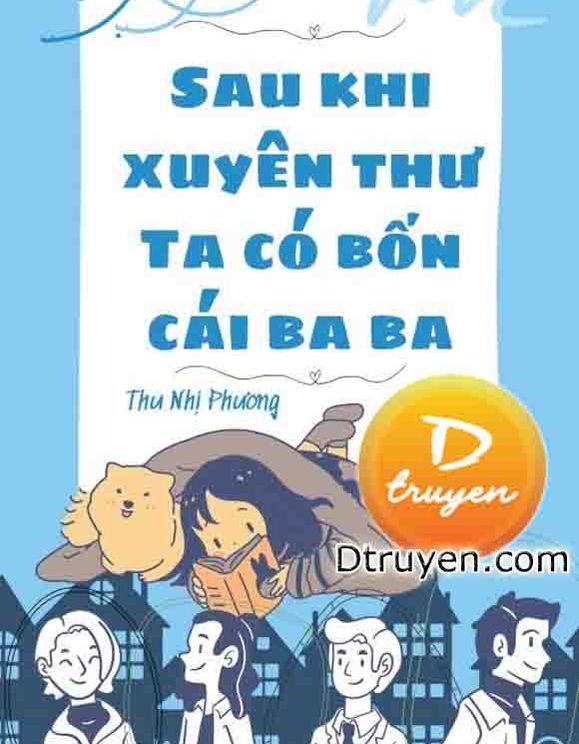 Sau Khi Xuyên Thư Ta Có Bốn Cái Ba Ba