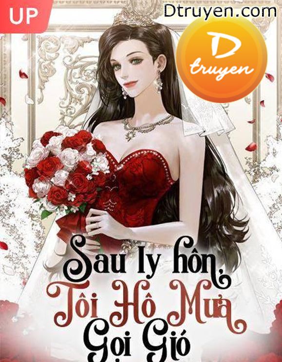 Sau Ly Hôn, Tôi Hô Mưa Gọi Gió