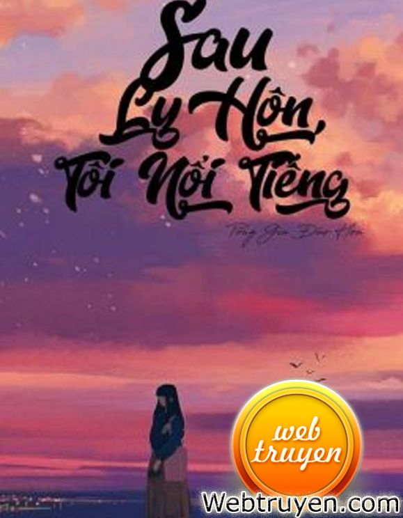 Sau Ly Hôn, Tôi Nổi Tiếng