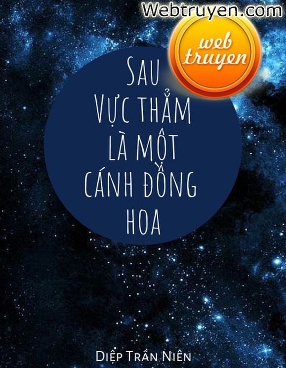 Sau Vực Thẳm Là Một Cánh Đồng Hoa