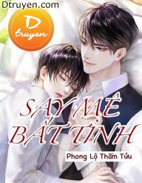 Say Mê Bất Tỉnh