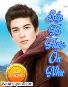 Sếp Ta Thực Ôn Nhu