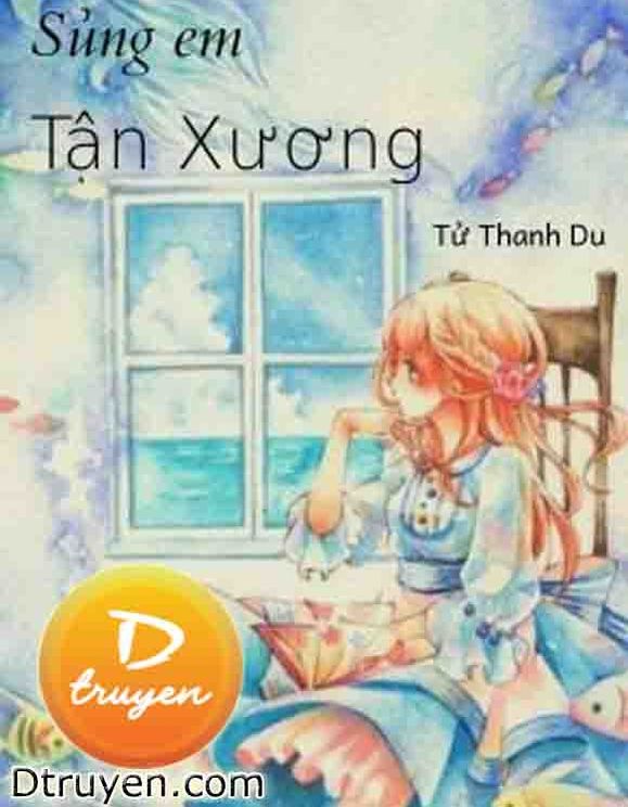 Sủng Em Tận Xương