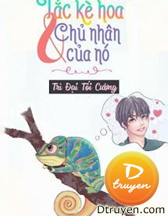 Tắc Kè Hoa Và Chủ Nhân Của Nó