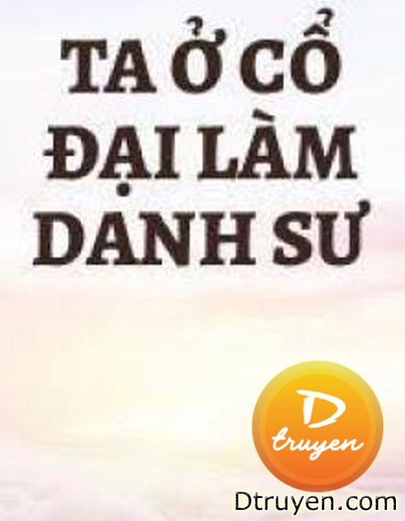 Ta Cổ Đại Làm Danh Sư