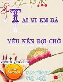 Tại Vì Em Đã Yêu Nên Đợi Chờ