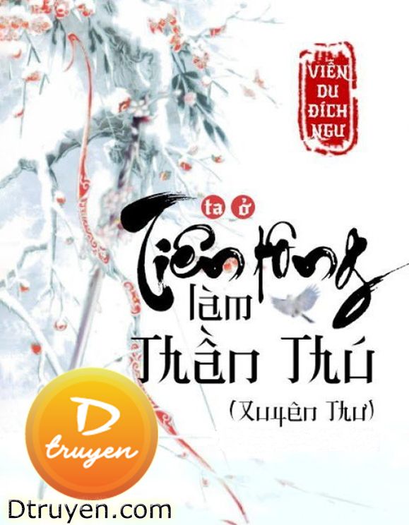 Ta Ở Tiên Tông Làm Thần Thú