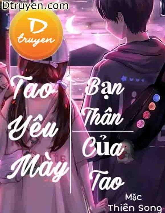 Tao Yêu Mày, Bạn Thân Của Tao