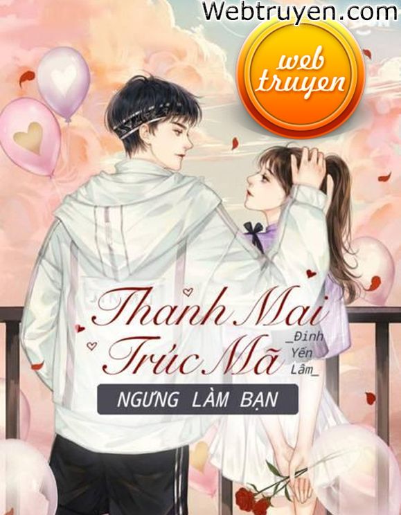 Thanh Mai Trúc Mã: Ngưng Làm Bạn