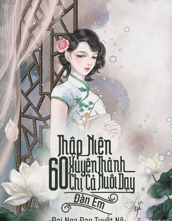 Thập Niên 60: Xuyên Thành Chị Cả, Nuôi Dạy Đàn Em (Bản Dịch)