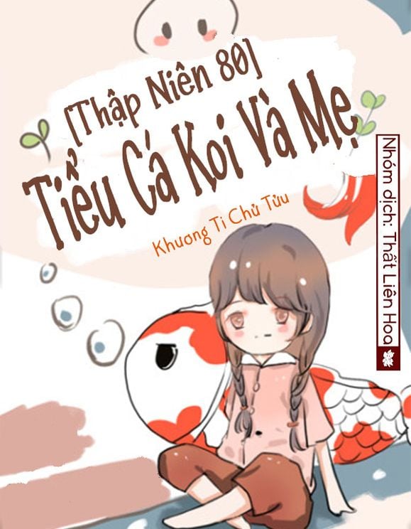 [Thập Niên 80] Tiểu Cá Koi Và Mẹ