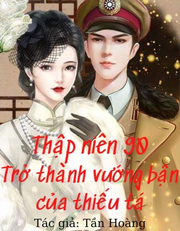 Thập Niên 90 - Trở Thành Vướng Bận Của Thiếu Tá