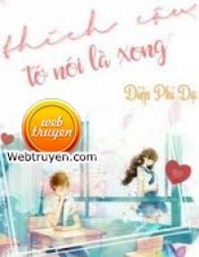 Thích Cậu Tớ Nói Là Xong