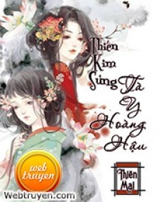 Thiên Kim Sủng Tà Y Hoàng Hậu