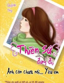 Thiên Sứ Đừng Đi Anh Còn Chưa Nói Yêu Em