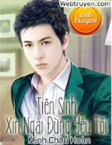 Tiên Sinh, Xin Ngài Đừng Yêu Tôi