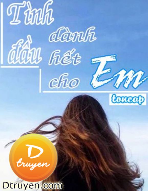 Tình Đầu Dành Hết Cho Em