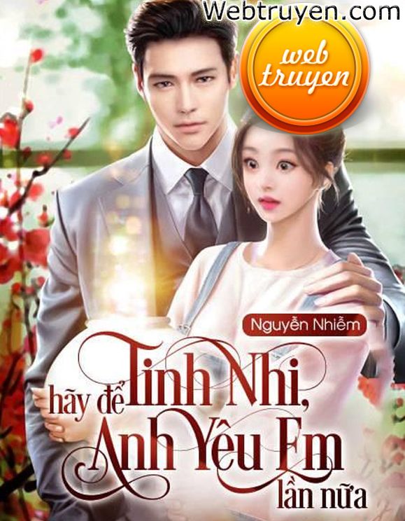 Tinh Nhi, Hãy Để Anh Yêu Em Lần Nữa